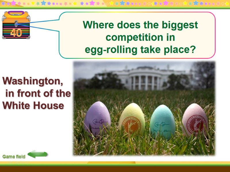 40 Washington,  in front of the White House Game field